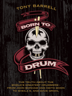 Born to Drum: The Truth About the World's Greatest Drummers—from John Bonham and Keith Moon to Sheila E. and Dave Grohl