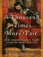 A Thousand Times More Fair: What Shakespeare's Plays Teach Us About Justice