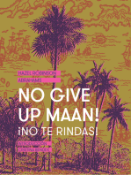 No Give Up Maan! ¡No te rindas!