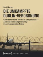 Die umkämpfte Dublin-Verordnung: Gesellschaftliche, politische und juristische Auseinandersetzungen um Asyl in der Europäischen Union