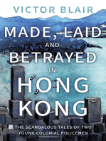 Made, Laid and Betrayed in Hong Kong: The Scandalous Tales of Two Young Colonial Policemen
