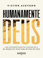 Humanamente Deus: Uma interpretação do Evangelho e da pessoa de Jesus para os dias de hoje