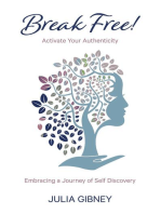 Break Free!: Activate Your Authenticity: Embracing a Journey of Self-Discovery