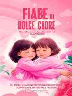 Fiabe di Dolce Cuore: Un Tesoro di Racconti che Celebrano Gentilezza, Compassione e Affetto per il Prossimo