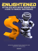 Enlightened Getting Rich With Ancient Wisdom And AI, A Guide To Financial Independence