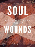 SOUL WOUNDS: A GUIDE TO INNER HEALING