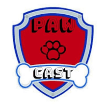 PawCast- A Paw Patrol Podcast