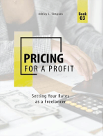 Pricing for a Profit: Setting Your Rates as a Freelancer: Launching a Successful Freelance Business, #3