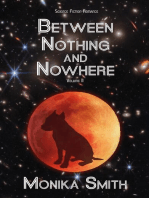 Between Nothing And Nowhere