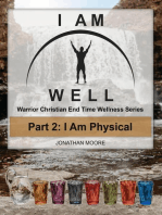 I AM WELL Part 2: I Am Physical: Warrior Christian End Time Wellness Series