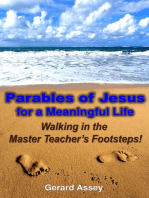 Parables of Jesus for a Meaningful Life: Walking in the Master Teacher’s Footsteps!