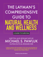 The Layman's Comprehensive Guide to Natural Health and Wellness: A Guide to Survival