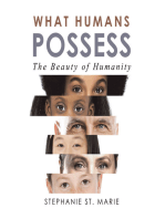 What Humans Possess: The Beauty of Humanity