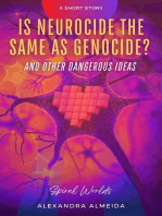 Is Neurocide the Same as Genocide? And Other Dangerous Ideas