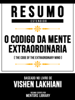 Resumo Estendido - O Código Da Mente Extraordinária (The Code Of The Extraordinary Mind) - Baseado No Livro De Vishen Lakhiani
