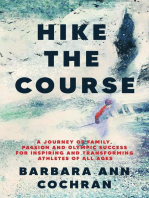 Hike the Course: A Journey of Family, Passion and Olympic Success for Inspiring and Transforming Athletes of All Ages