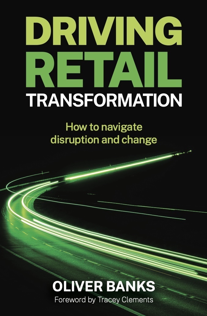 Driving Retail Transformation by Oliver Banks, Tracey Clements (Ebook ...