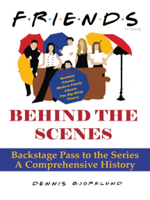 Friends Behind the Scenes: Backstage Pass to the Series, A ...