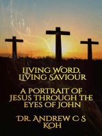Living Word Living Savior: a Portrait of Jesus Through the Eyes of John