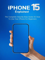 iPhone 15 Explained: The Complete Step-By-Step Guide On How To Use Your iPhone For Beginners