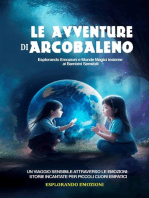 Le Avventure di Arcobaleno. Esplorando Emozioni e Mondi Magici insieme ai Bambini Sensibili: Un Viaggio Sensibile attraverso le Emozioni: Storie Incantate per Piccoli Cuori Empatici