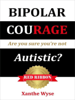 Bipolar Courage: Are You Sure You're Not Autistic?