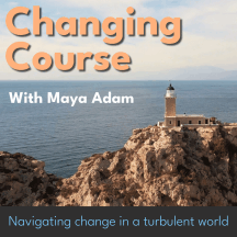 Changing Course with Maya Adam