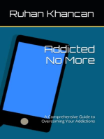 Addicted No More: A Comprehensive Guide to Overcoming Your Addictions