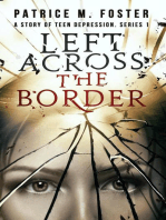 Left Across the Border A story of Teen Depression Series 1: T.D., #1