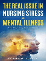 The Real Issue in Nursing Stress and Mental Illness A Short Book Every Nurse Should Read