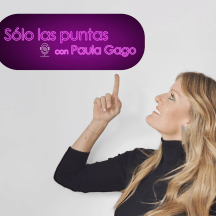 Solo las puntas con Paula Gago