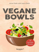 Vegane Bowls - 99 herzhafte Rezepte: Das große vegane Kochbuch mit den besten Bowl-Rezepten für herzhafte Gerichte und eine gesunde Ernährung