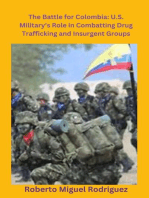 The Battle for Colombia: U.S. Military's Role Combatting Drug Trafficking and Insurgent Groups