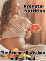 Prenatal Nutrition : The Science & Wisdom of Real Food