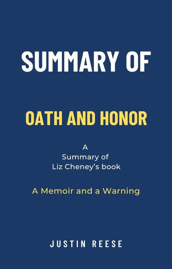 Summary Of Oath And Honor By Liz Cheney: A Memoir And A.