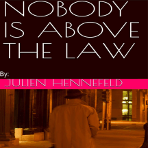 Nobody is Above The law -- an Audio drama
