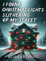 I Found Christmas Lights Slithering Up My Street: I Found Horror