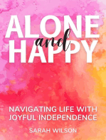 Alone and Happy Navigating Life with Joyful Independence