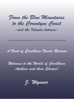 From the Blue Mountains to the Corentyne Coast -and the Islands between: A Book of Caribbean Novels Reviews: Welcome to the World of Caribbean Authors and their Stories!