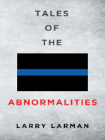 Tales of The Abnormalities: Untold True Stories of Police Agencies  with Paranormal Activity  and Strange Oddities