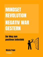 Mindset Revolution - Negativ war gestern / wissenschaftlich fundierter Ratgeber