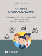 Sei Dein Money Manager!: Dein erster Job, Dein erstes Geld, Dein Vermögen - einfach & verständlich