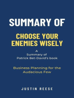 Summary of Choose Your Enemies Wisely by Patrick Bet-David: Business Planning for the Audacious Few