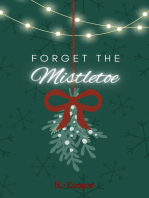 Forget the Mistletoe