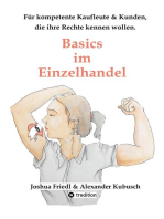 Basics im Einzelhandel: Die wichtigsten Rechtsgrundlagen, mit vielen alltäglichen Beispielen.: Für kompetente Kaufleute, für Kunden, die ihre Rechte kennen wollen.