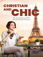 Christian and Chic: The Art of Living with Flair from the Christian Perspective
