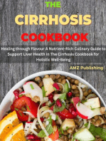 The Cirrhosis Cookbook : Healing through Flavour A Nutrient-Rich Culinary Guide to Support Liver Health in The Cirrhosis Cookbook for Holistic Well-Being