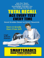 Total Recall Ace Every Test Every Time (High School Edition) SMARTGRADES BRAIN POWER REVOLUTION: Student Tested! Teacher Approved! Parent Favorite! 5 Star Book Reviews!