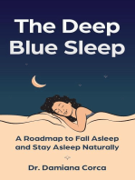 The Deep Blue Sleep: A roadmap to fall asleep and stay asleep naturally