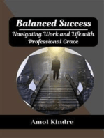 Balanced Success : Navigating Work and Life with Professional Grace